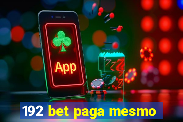 192 bet paga mesmo