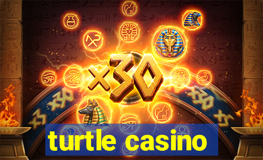 turtle casino