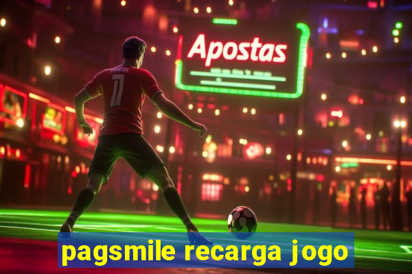 pagsmile recarga jogo