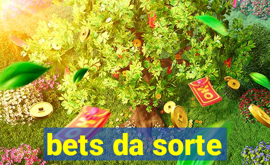 bets da sorte