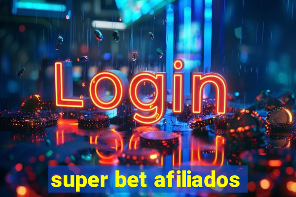 super bet afiliados