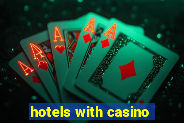 hotels with casino