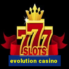 evolution casino