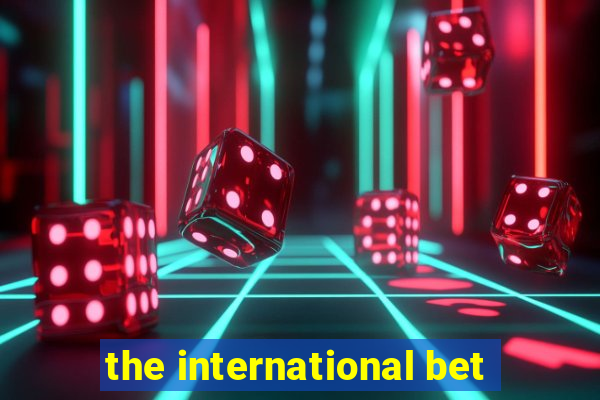 the international bet