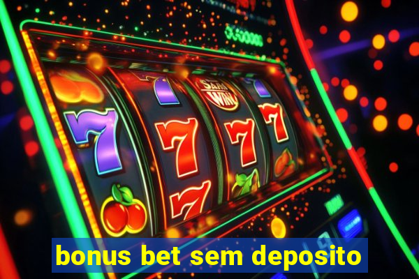 bonus bet sem deposito