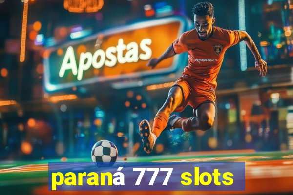 paraná 777 slots