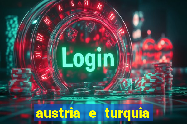 austria e turquia onde assistir