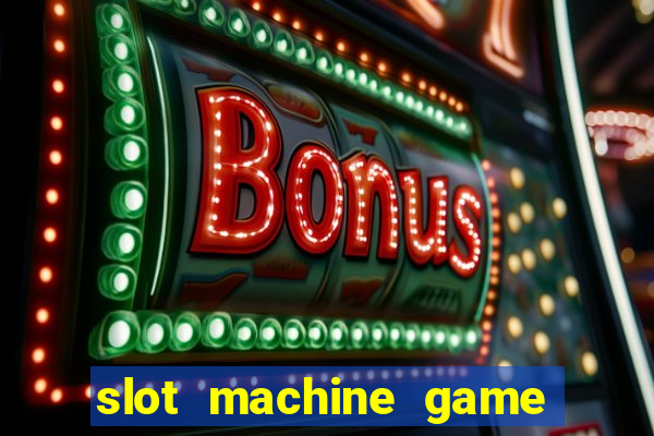 slot machine game for free