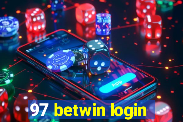 97 betwin login