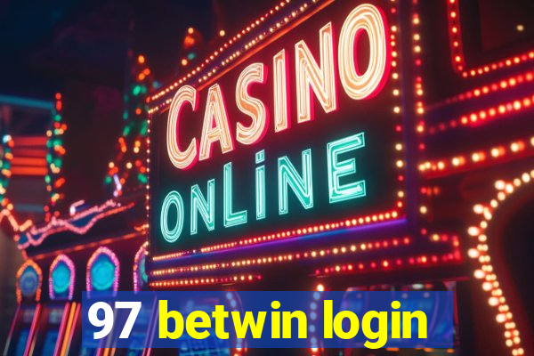 97 betwin login