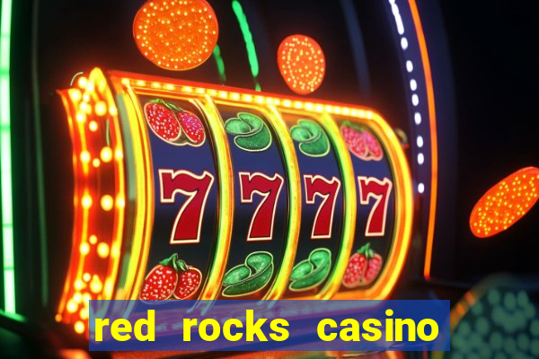 red rocks casino and resort