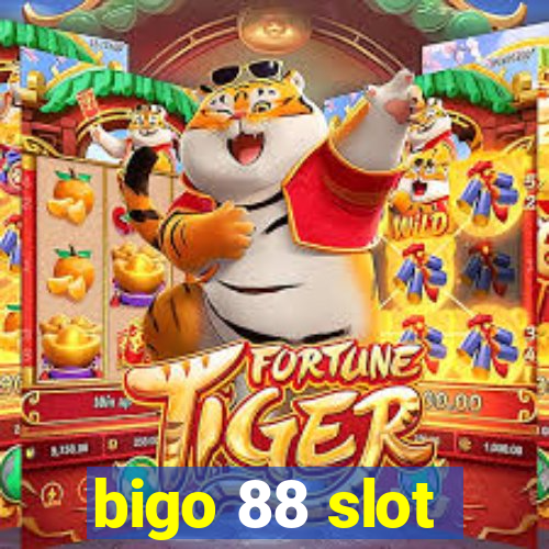 bigo 88 slot