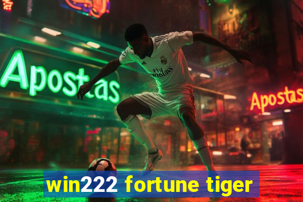 win222 fortune tiger