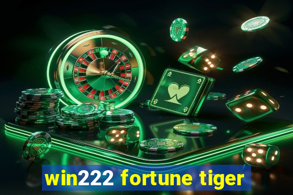 win222 fortune tiger