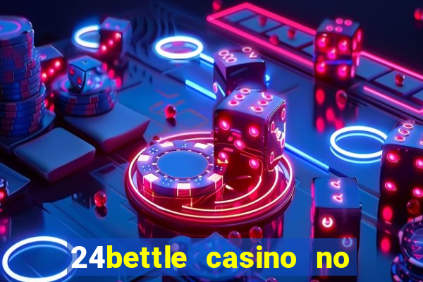 24bettle casino no deposit bonus