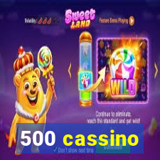 500 cassino