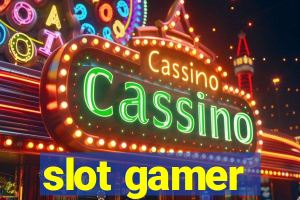 slot gamer