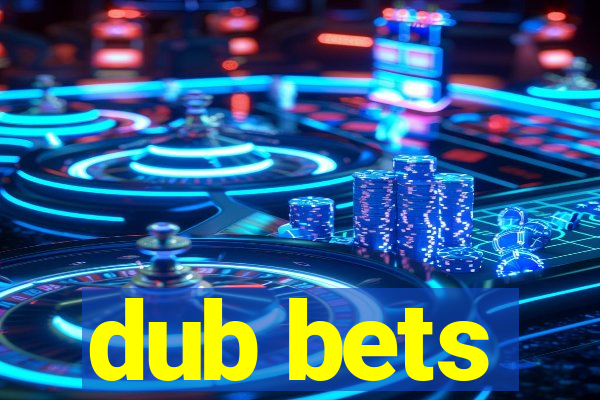 dub bets