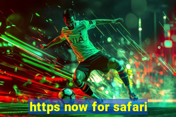 https now for safari