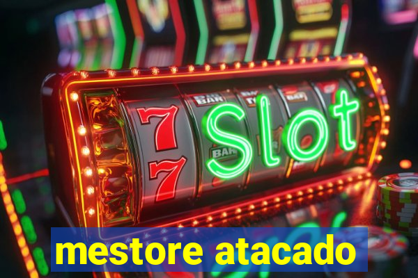 mestore atacado