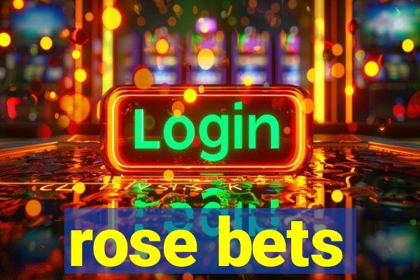 rose bets