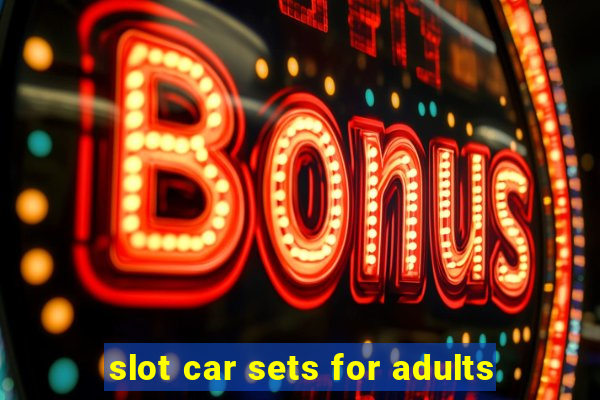 slot car sets for adults