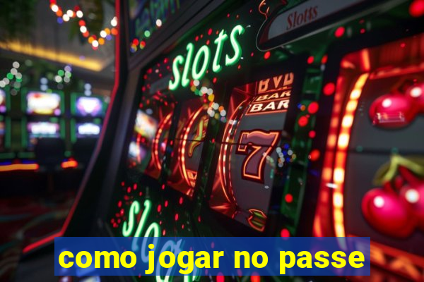 como jogar no passe