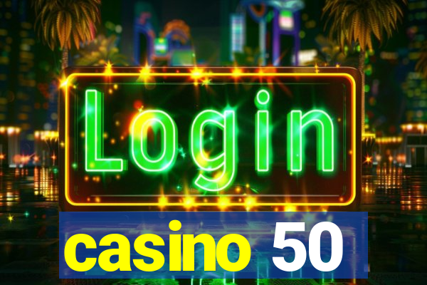 casino 50