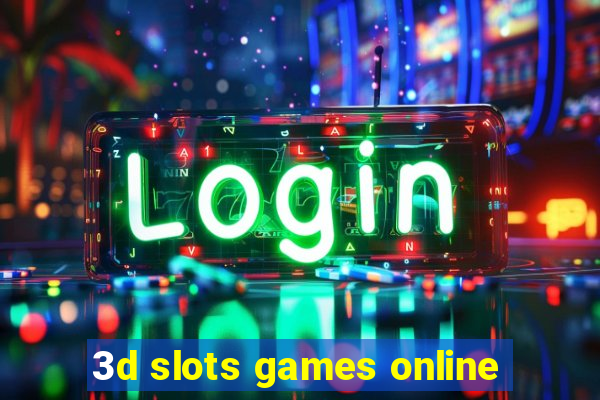 3d slots games online