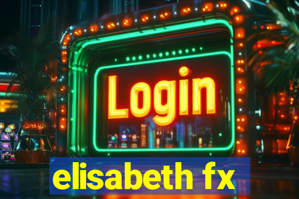 elisabeth fx