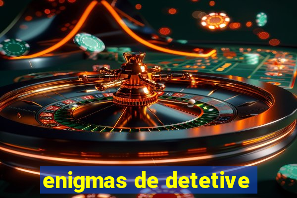 enigmas de detetive