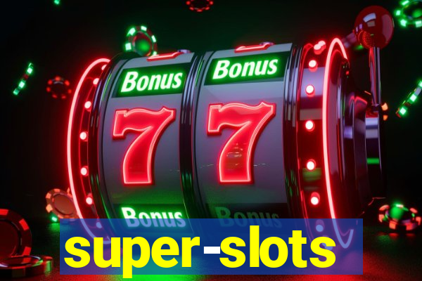 super-slots