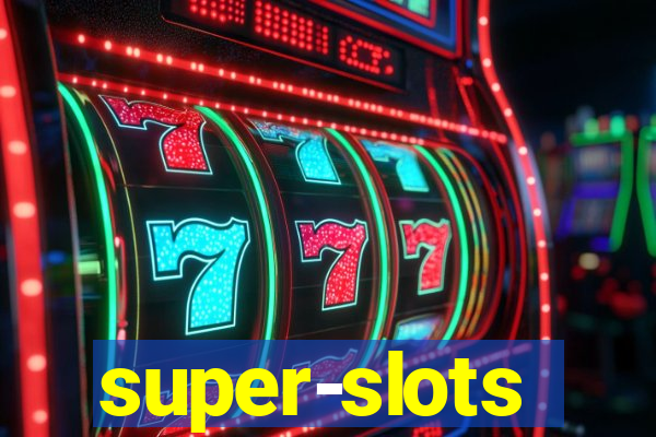 super-slots