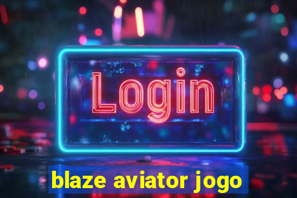 blaze aviator jogo