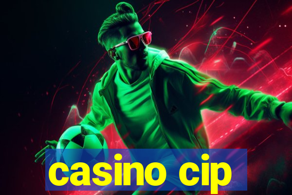 casino cip