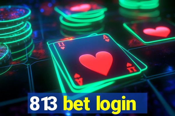 813 bet login