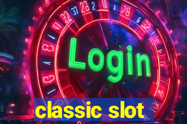 classic slot