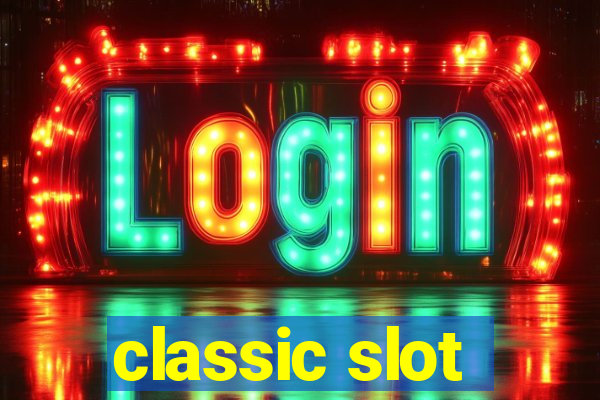 classic slot