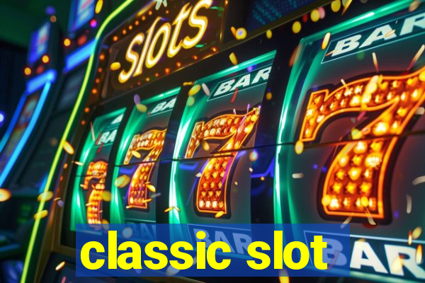 classic slot