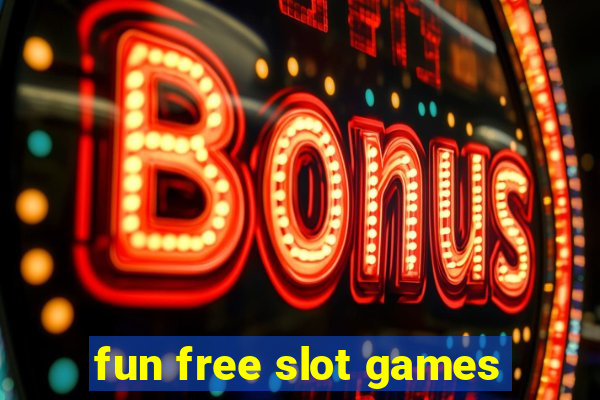 fun free slot games