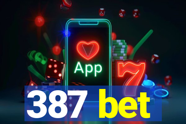 387 bet