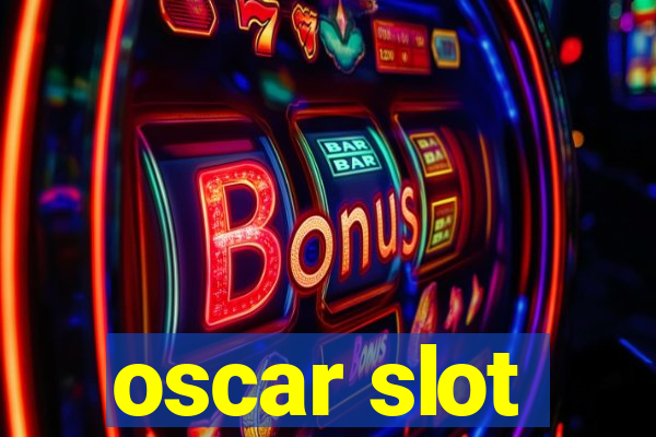 oscar slot