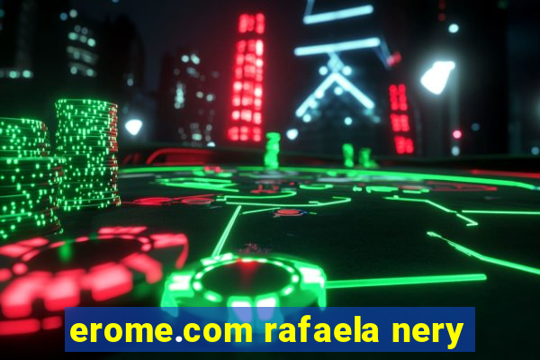 erome.com rafaela nery