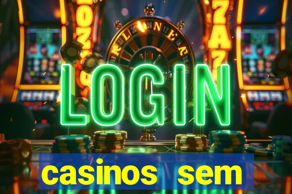 casinos sem deposito minimo