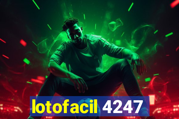 lotofacil 4247