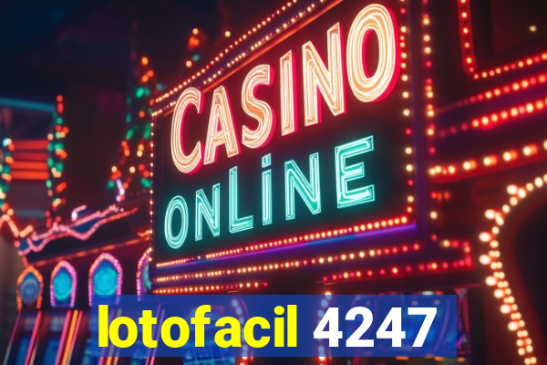 lotofacil 4247