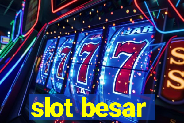 slot besar