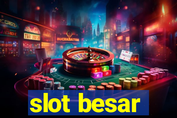 slot besar