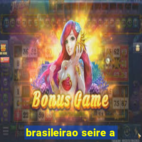 brasileirao seire a