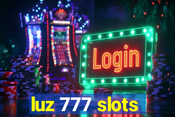 luz 777 slots